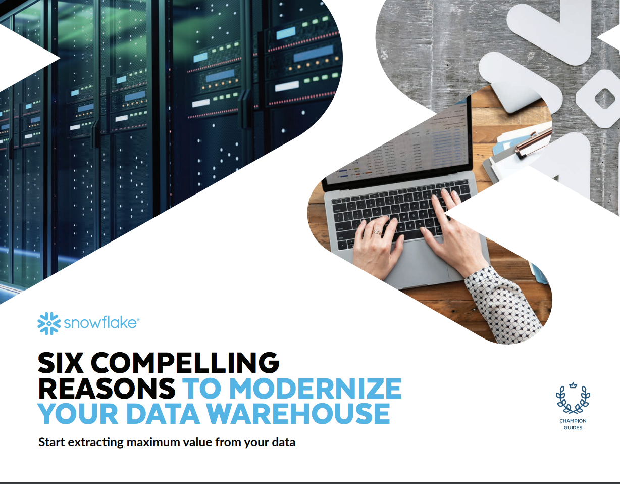 Snowflake: 6 Compelling Reasons to Modernize Your Data Warehouse