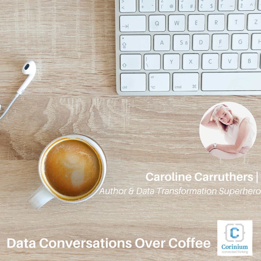 Video: Data Conversations Over Coffee with Caroline Carruthers (DQT)